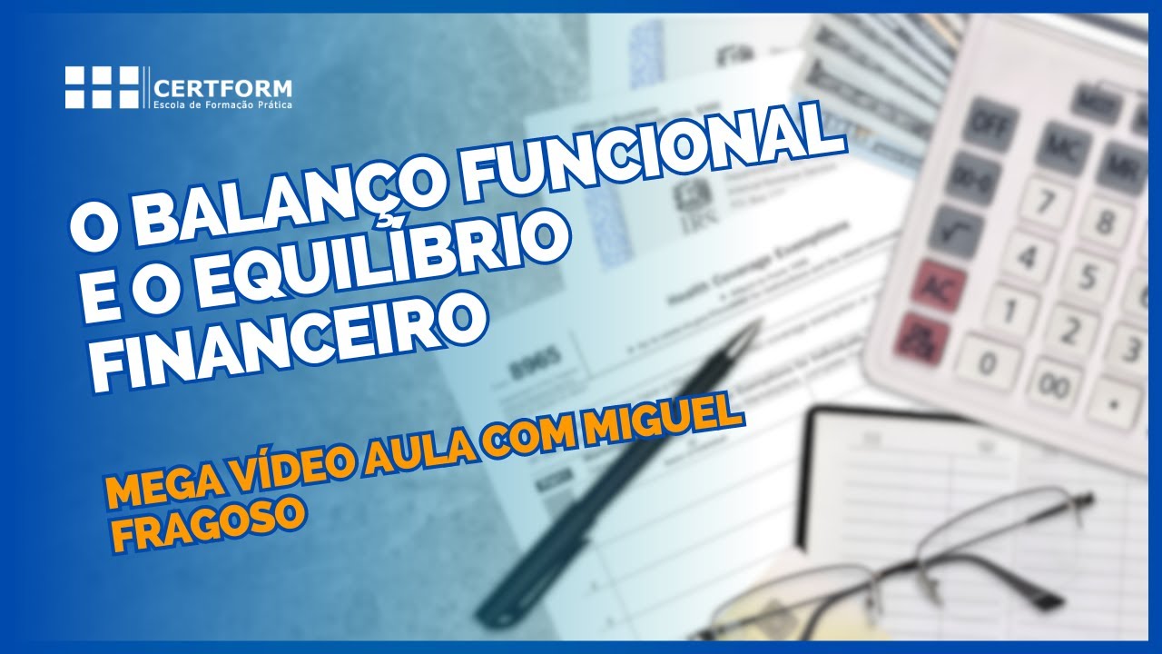 📊 O Balanço Funcional e o Equilíbrio Financeiro: Mega Vídeo Aula com Miguel Fragoso