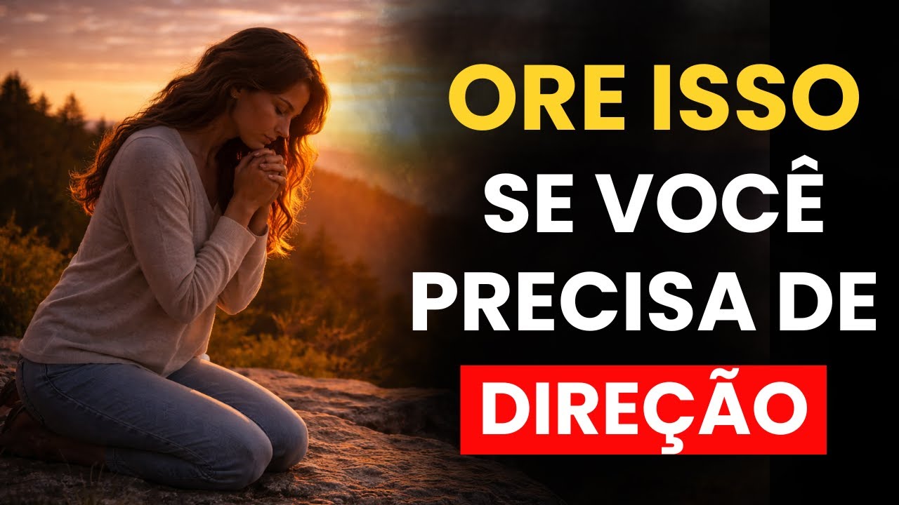 Se Você Está Confuso Sobre Sua Vida, Faça Essa Oração Hoje