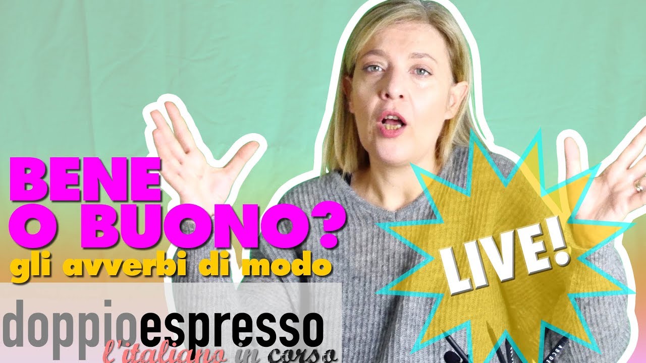 BENE O BUONO? Gli avverbi di modo in italiano...