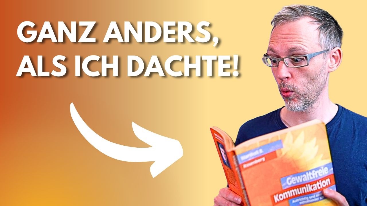 Was mich an der Gewaltfreien Kommunikation überrascht hat!