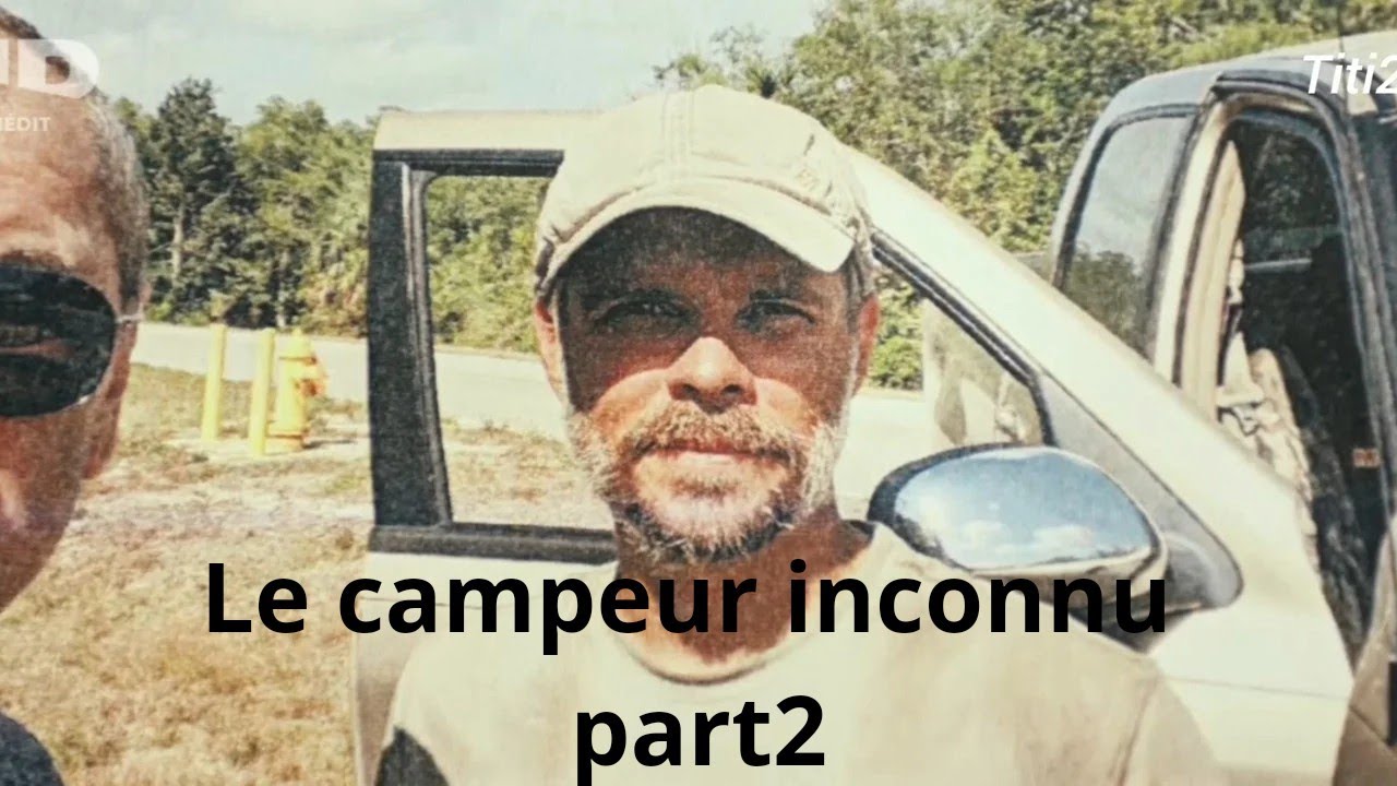 Le campeur inconnu 2/2