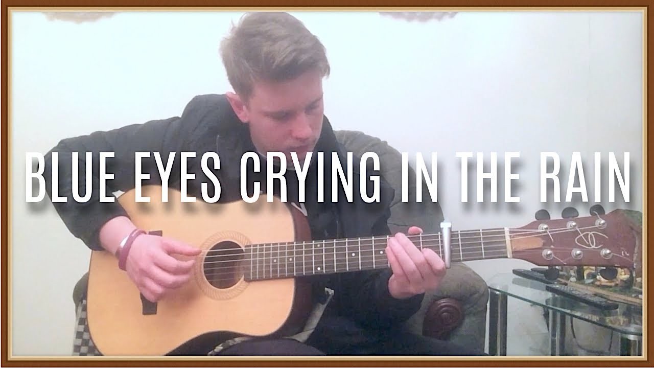 Blue Eyes Crying in the Rain - Paul Ruddy (Solo Guitar Fingerstyle)
