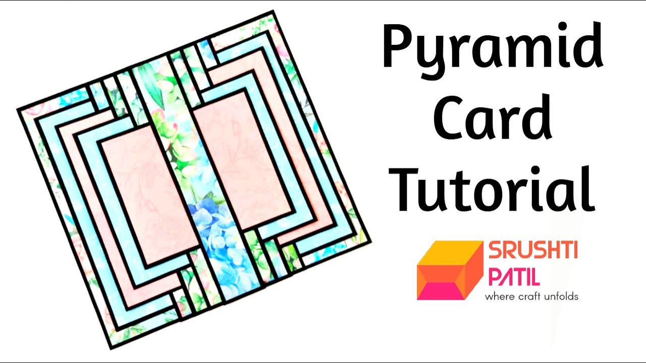 Pyramid Card Tutorial by Srushti Patil