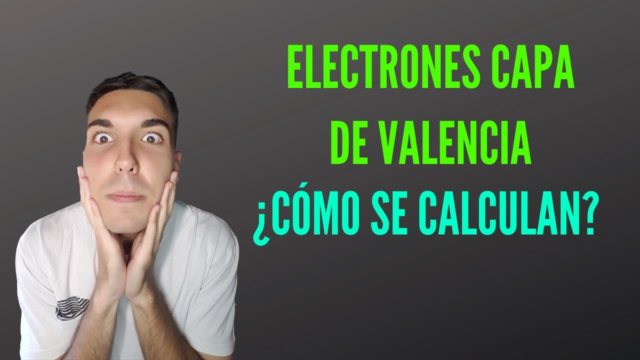 Cómo sacar los ELECTRONES de VALENCIA [Capa de valencia y Configuración Electrónica]