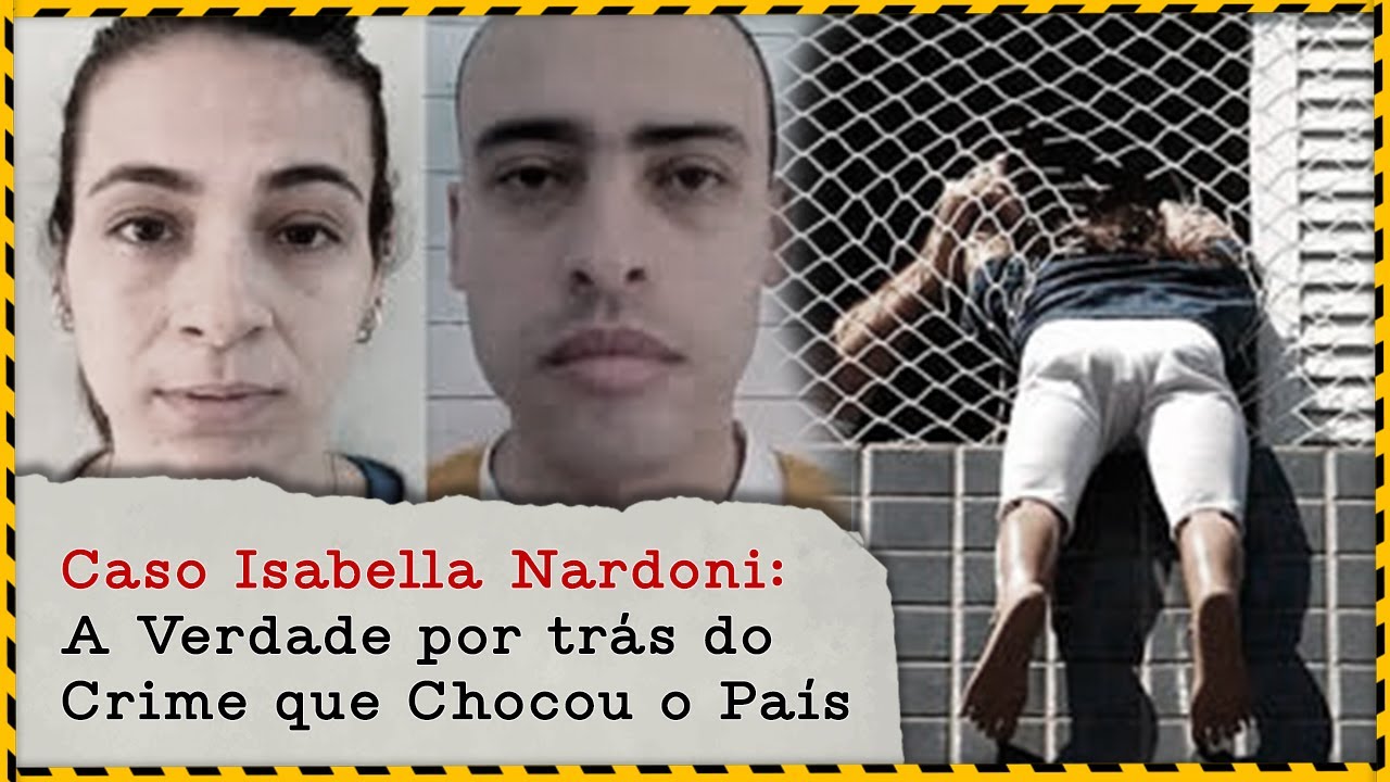 O Caso de Isabella Nardoni: A Verdade Não Contada