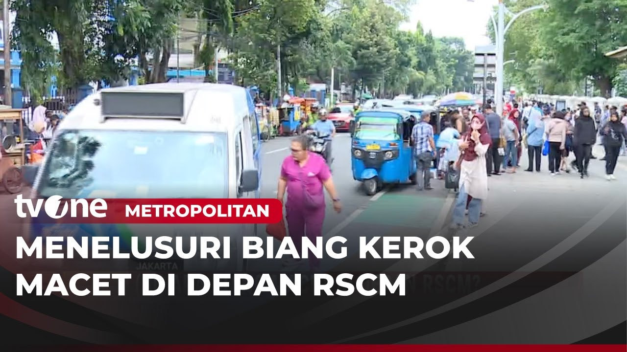 Siapa Biang Kerok Macet di Depan RSCM? | Metropolitan