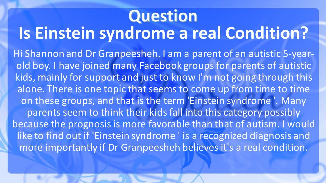 Ask Dr. Doreen: Is Einstein Syndrome a Real Condition?