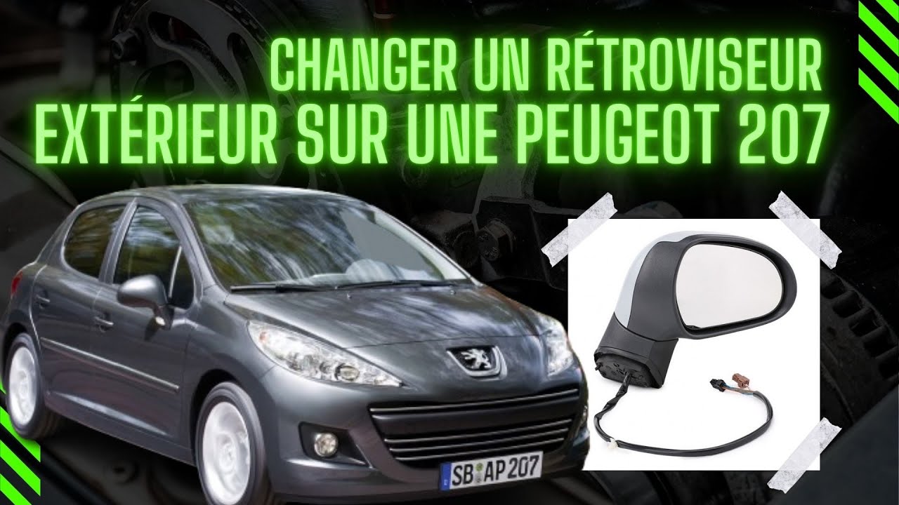 Changer un rétroviseur complet sur Peugeot 207 – Tuto simple et rapide !