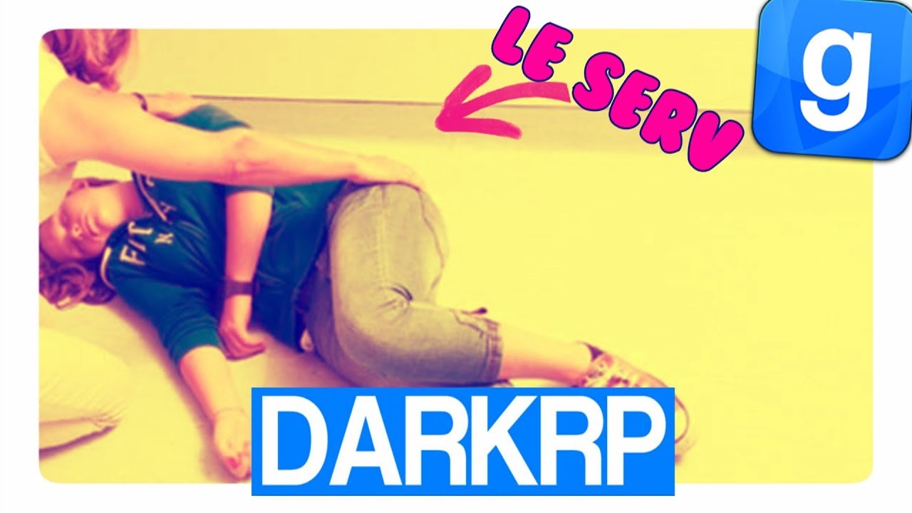 LE SERV EST MIS EN PLS ! TROLL GMOD DARKRP [FR] Garry's Mod