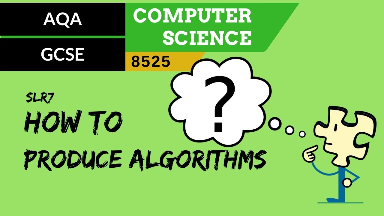 37. AQA GCSE (8525) SLR7 - 3.1 How to produce algorithms