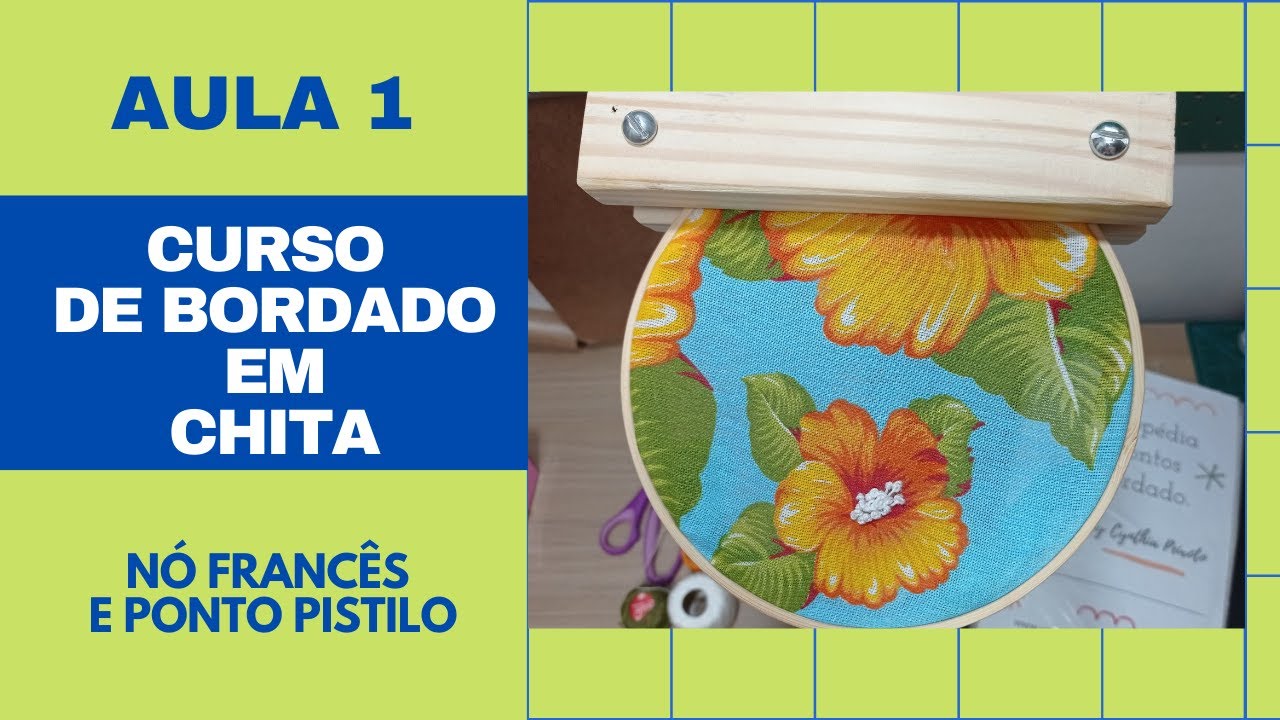 AULA 1 - CURSO DE BORDADO EM CHITA
