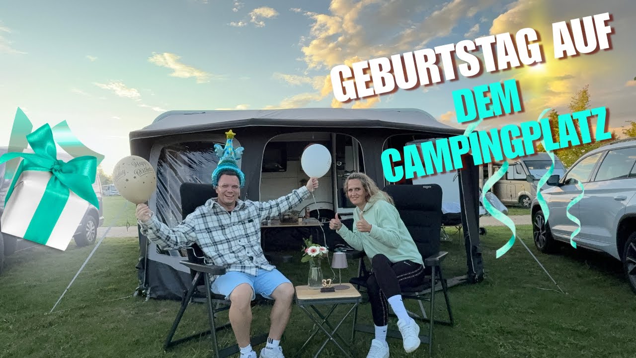 Geburtstag auf dem Campinglatz! Unser Zelt muss endgültig zurück! Leider! Wohnwagencamping im Hobby