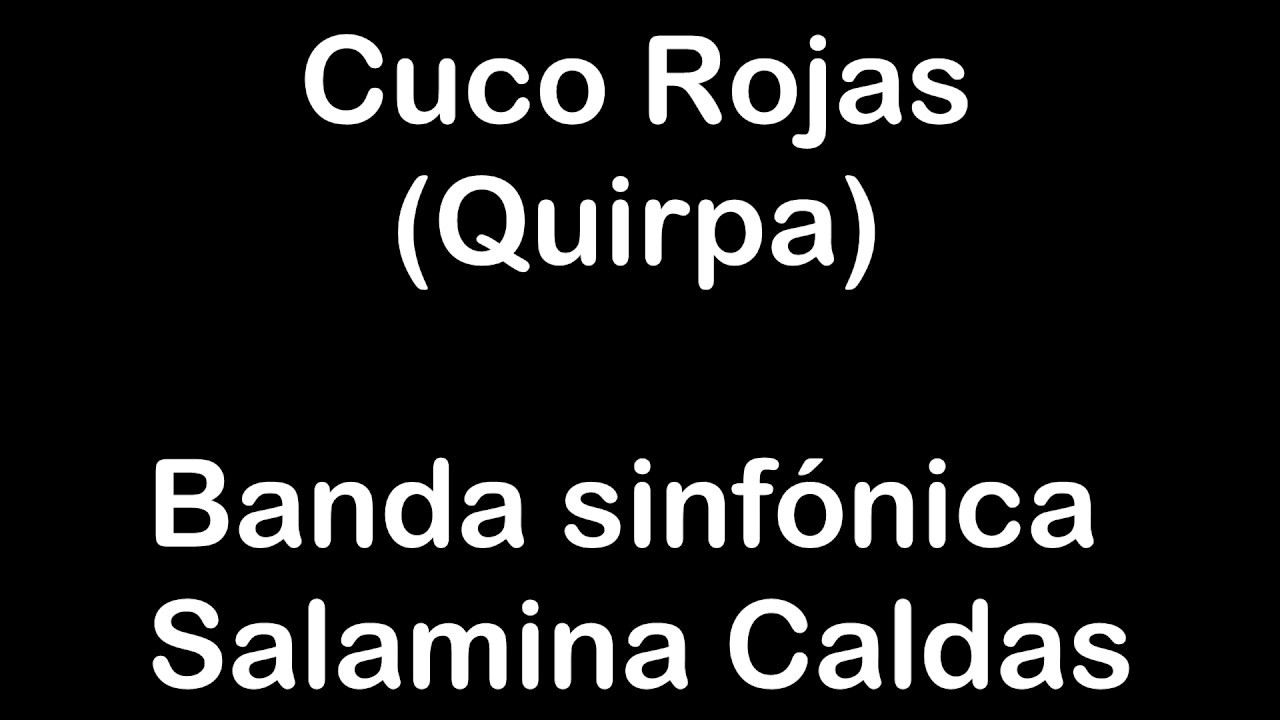 Cuco Rojas | Banda Sinfónica Salamina Caldas