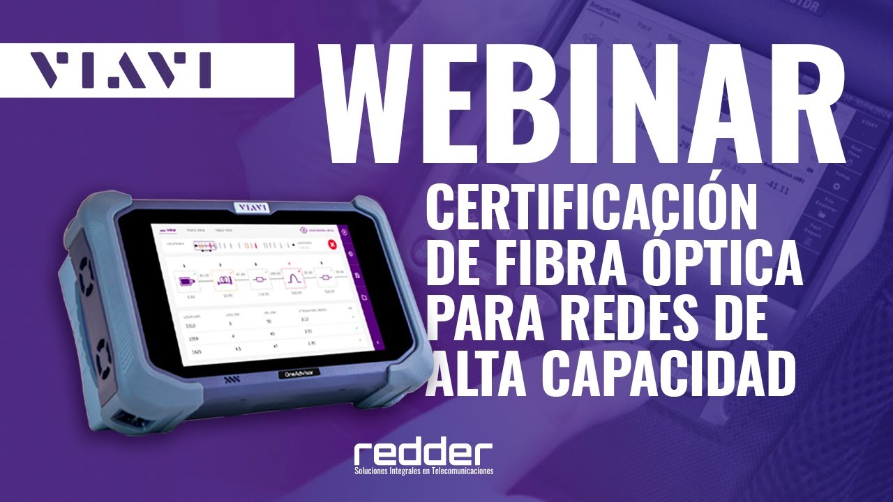 WEBINAR VIAVI CERTIFICACION DE FIBRA OPTICA