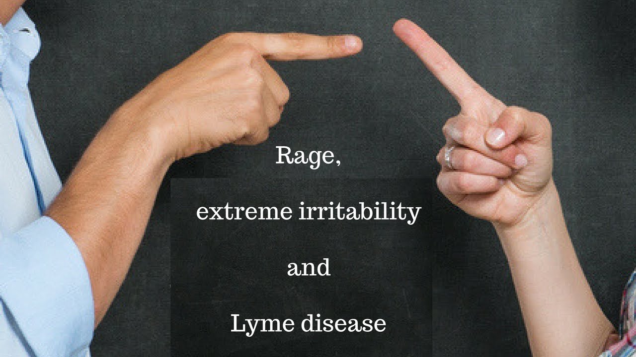 Rage, extreme irritability and Lyme disease