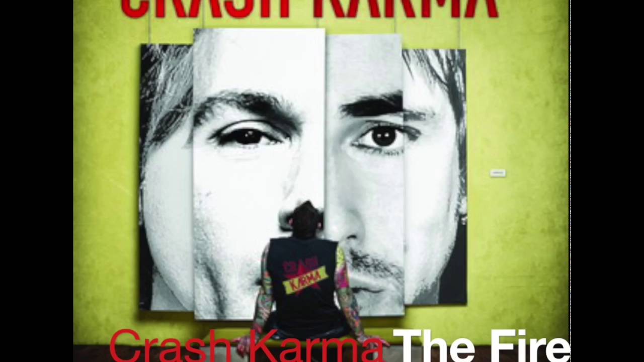 Crash Karma - The Fire [High Quality CD Album version]