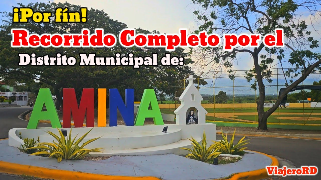 Recorrido completo por el Distrito Municipal de &Aacute;mina, Mao