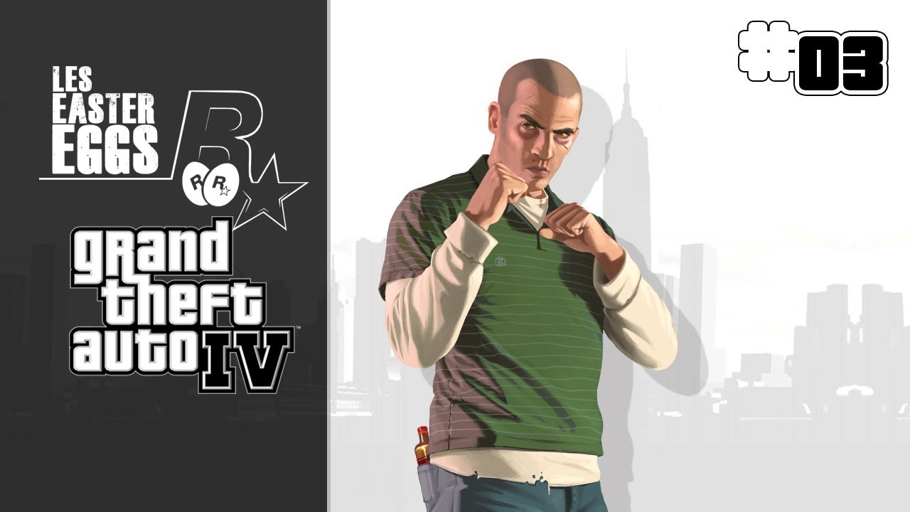 LES EASTER EGGS DANS LES JEUX ROCKSTAR - GTA IV (3/4)