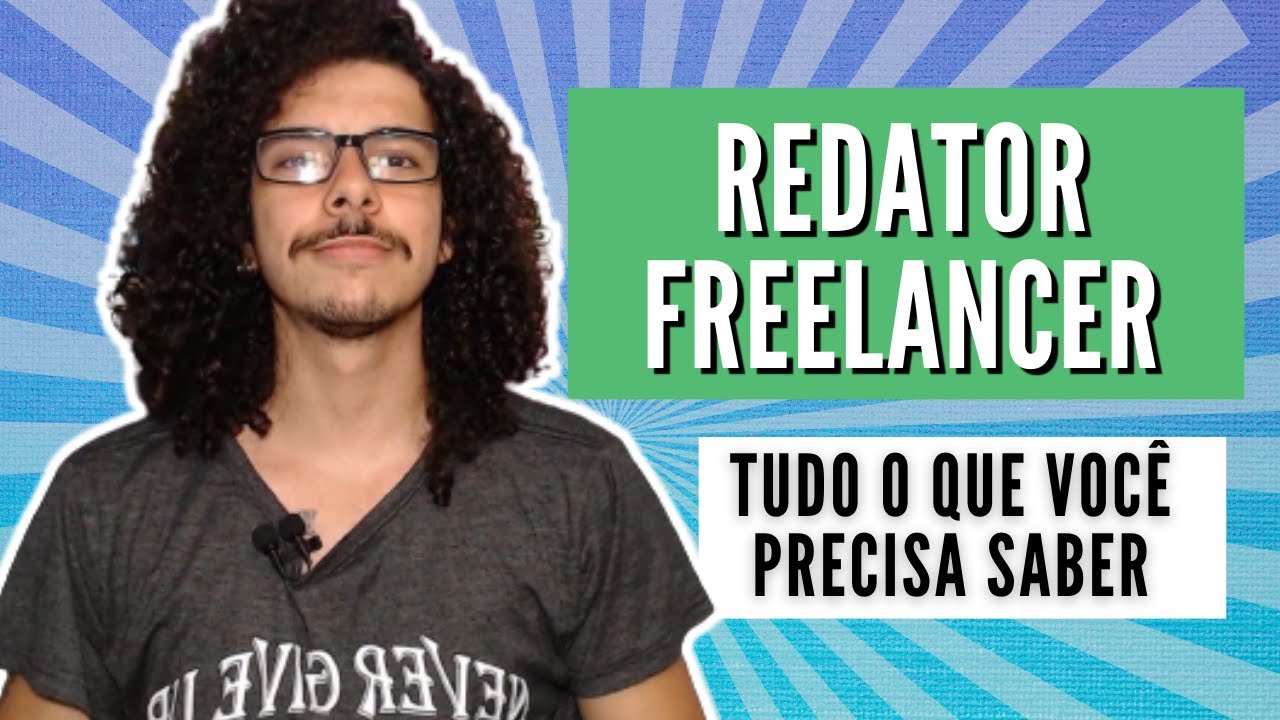 TUDO O QUE VOCÊ PRECISA SABER SOBRE O REDATOR FREELANCER