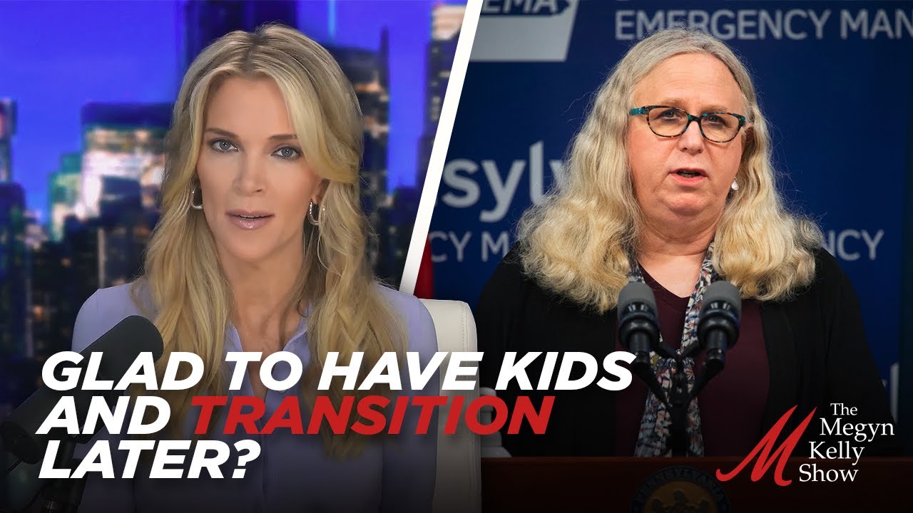 Rachel Levine Was Glad to Have Kids and Transition Later, But Says Kids Should Now, with Helen Joyce