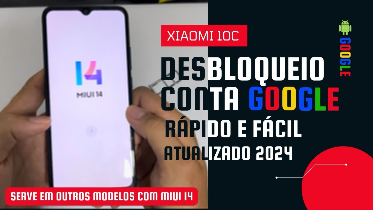 DESBLOQUEIO CONTA GOOGLE XIAOMI REDMI 10C MIUI 14 ANDROID 13 E OUTROS MODELOS | ATUALIZADO 2024