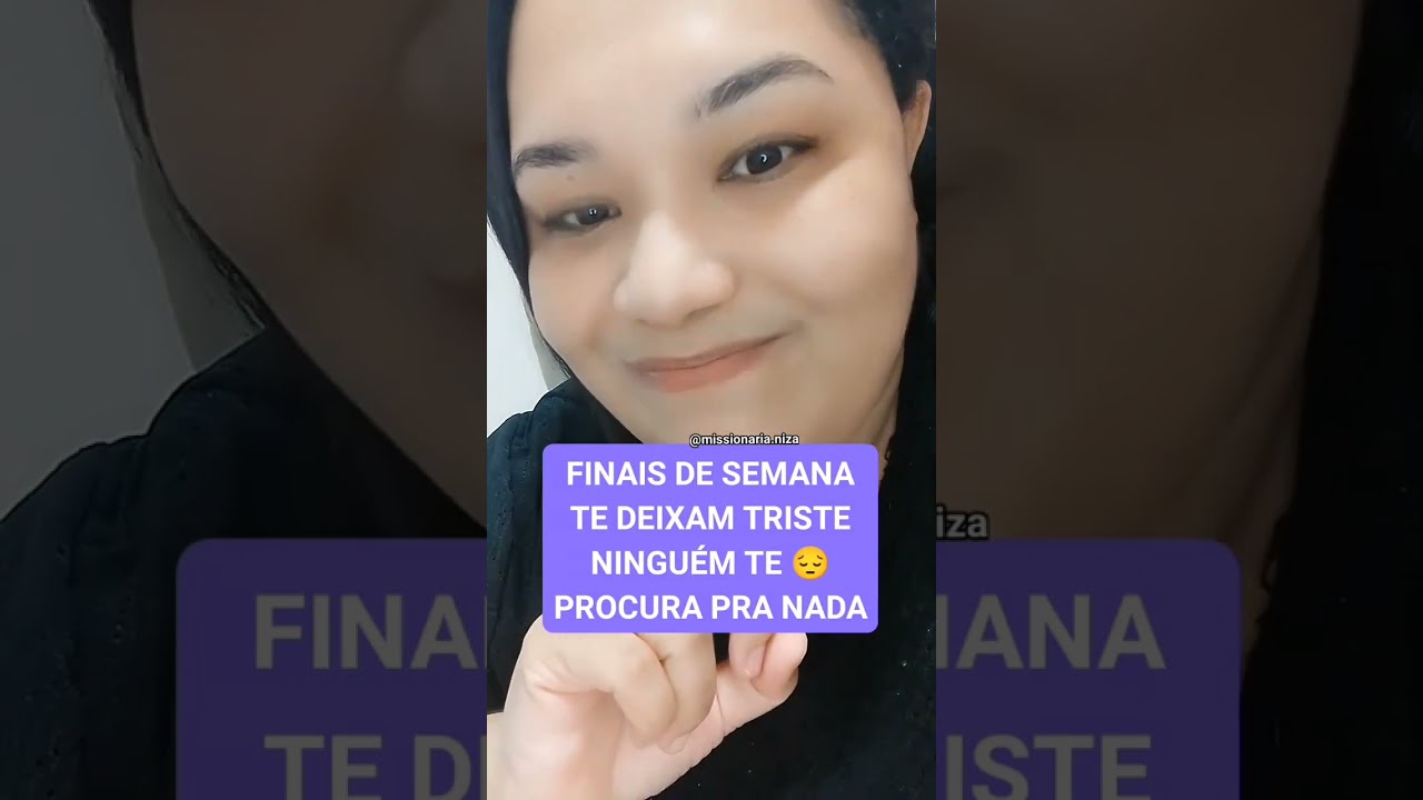 FINAIS DE SEMANA TE DEIXAM TRISTE 😔