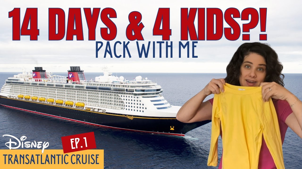 Packing for our Disney Transatlantic Cruise with 4 Kids
