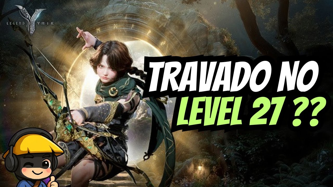 TRAVEI NO LEVEL 27 , O QUE DEVO FAZER ?? - LEGEND OF YMIR