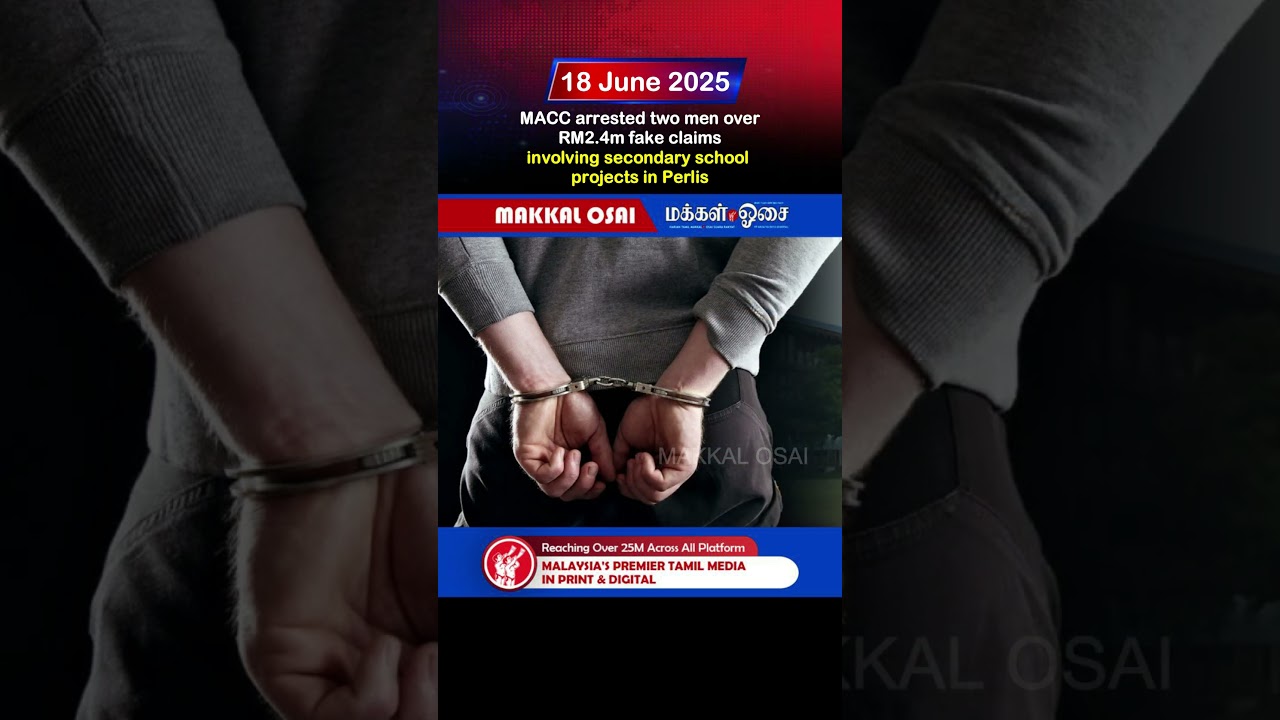 MACC arrested two men over RM2.4m fake claims involving secondary school projects in Perlis.