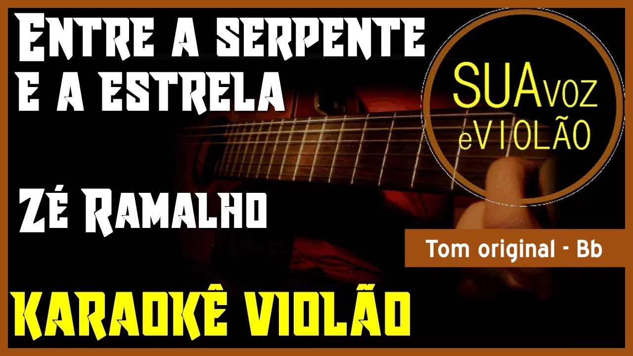 Zé Ramalho -  Entre a serpente e a estrela - Karaokê Violão
