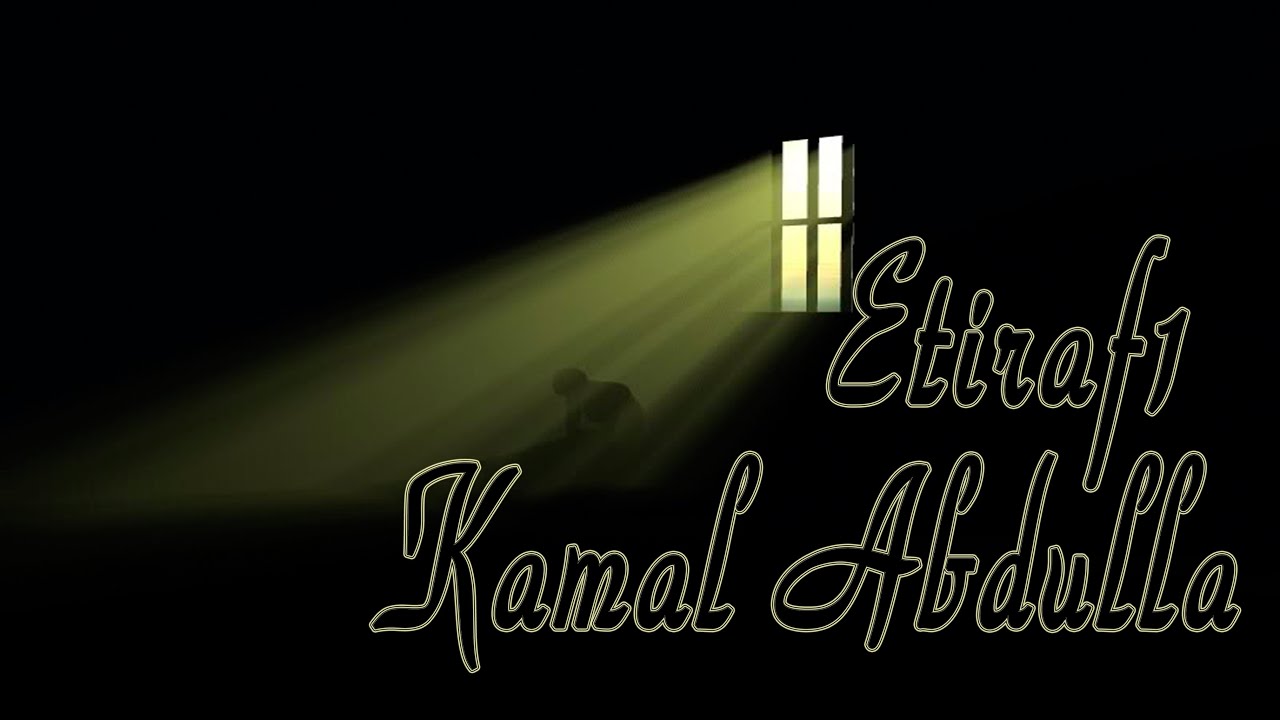 Kamal Abdulla - Etiraf 1 - Kamran M. YuniS