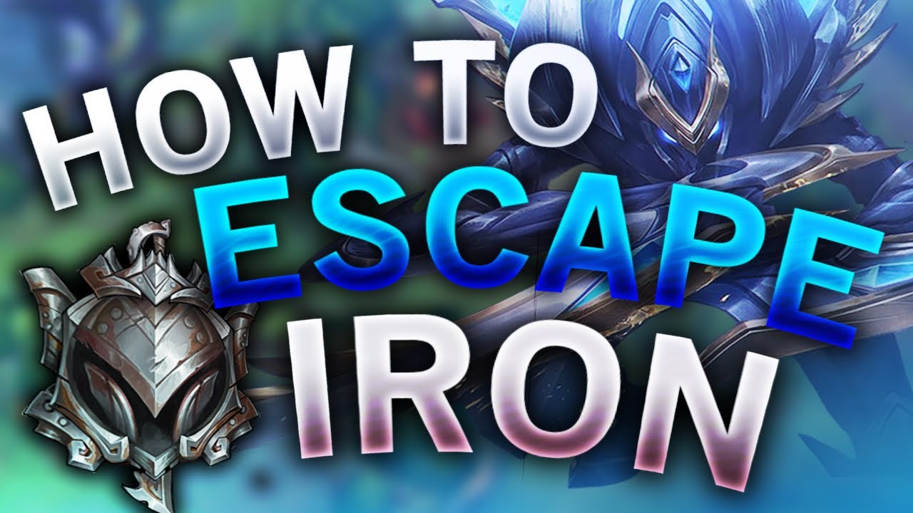 HOW TO ESCAPE IRON ELO IN LEAGUE OF LEGENDS