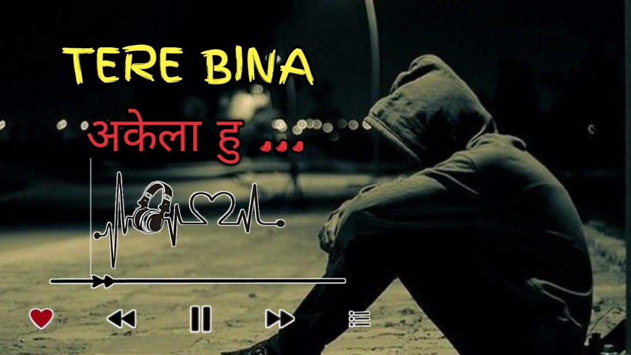 Tere Bina Akela Hoon | Heart Touching Sad Song | Hindi Sad Song 