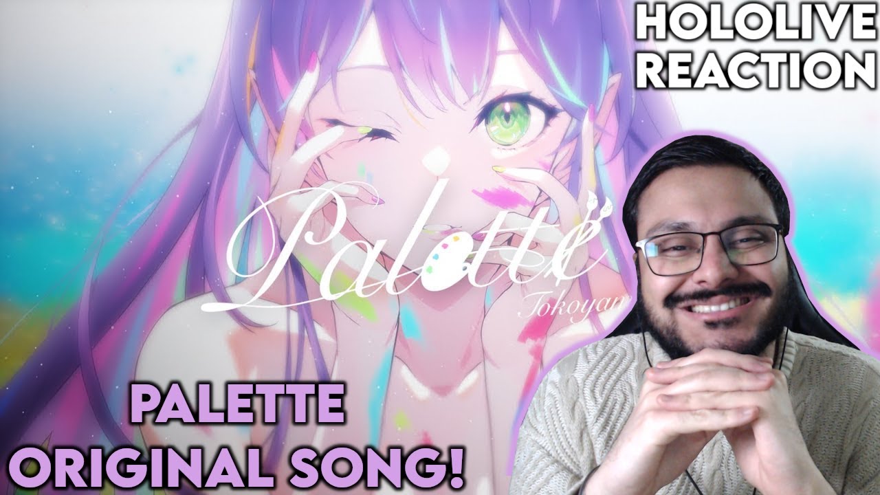 TOKOYAMI TOWA / PALETTE [ORIGINAL SONG] REACTION! | 常闇トワ [HOLOLIVE REACTION]