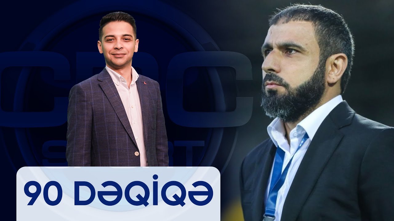 Rəşad Sadıqov komanda sayının artırılmasına münasibət bildirir | 90 DƏQİQƏ