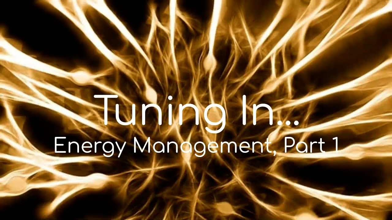 Tuning In...Energy Management During These Times (part 1)