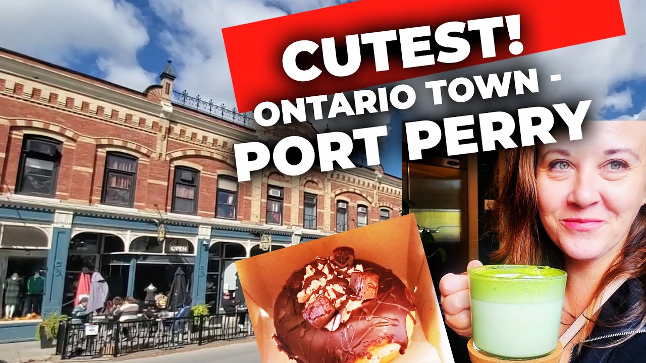 PORT PERRY ONTARIO TOUR, adorable town, amazing shopping, cafes, food and waterfront.