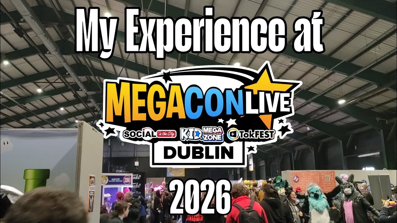 My Experience at Megacon Dublin 2026 