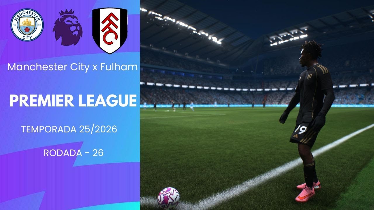 PREMIER LEAGUE - EA FC26 - Manchester City x Fulham - Rodada#27 - PS5 4K 60FPS