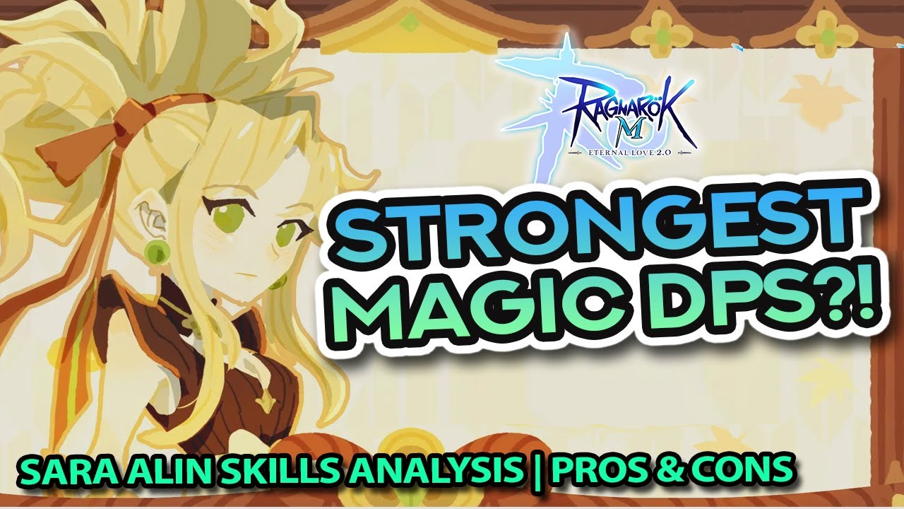 SARA ALIN: The Strongest Magic DPS?! ~ Skills Analysis + Pros and Cons