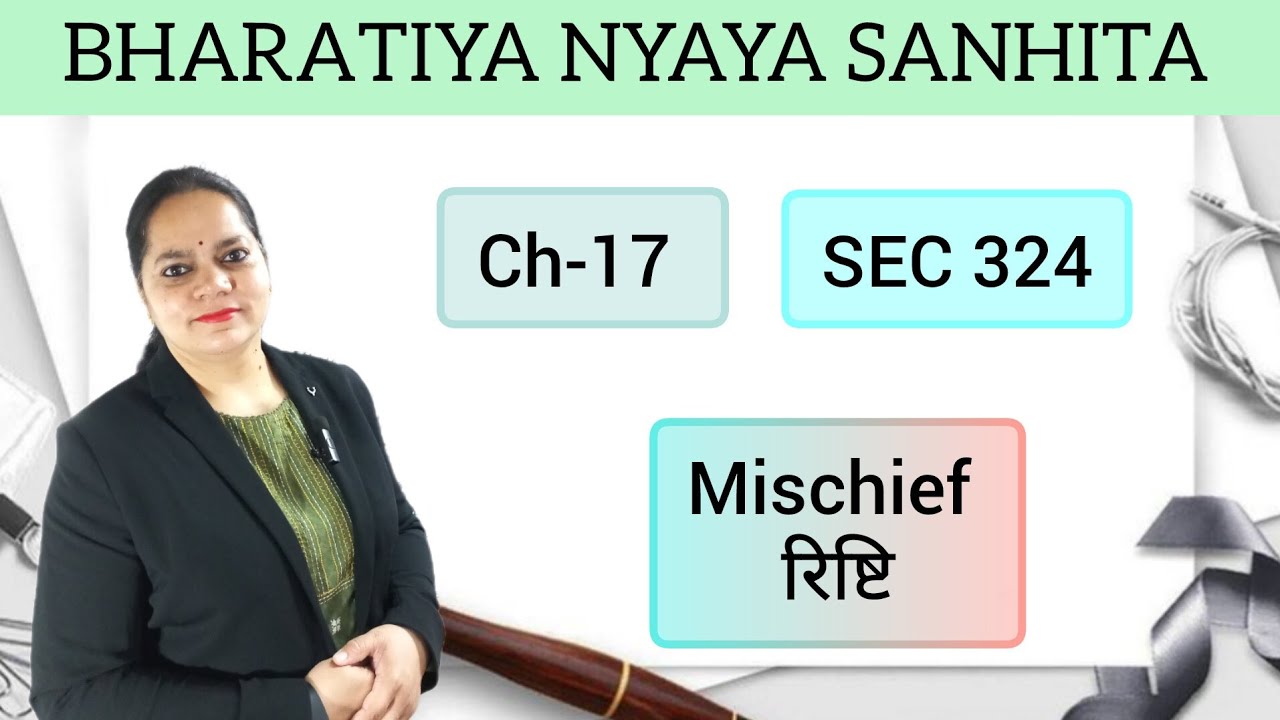 Sec 324 BNS Mischief/ रिष्टि  Ch.17
