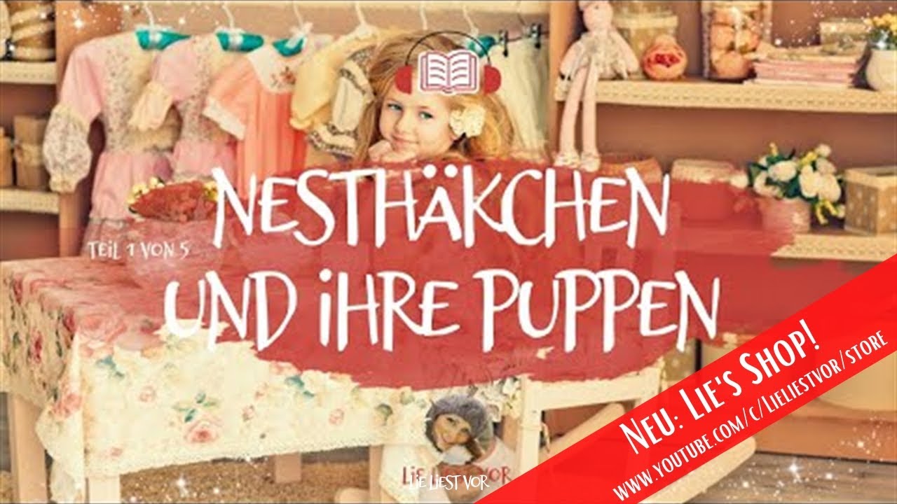 Nesth&auml;kchen und ihre Puppen: Nostalgie H&ouml;rbuch zum Einschlafen von E. Ury (Teil 1 von 5)