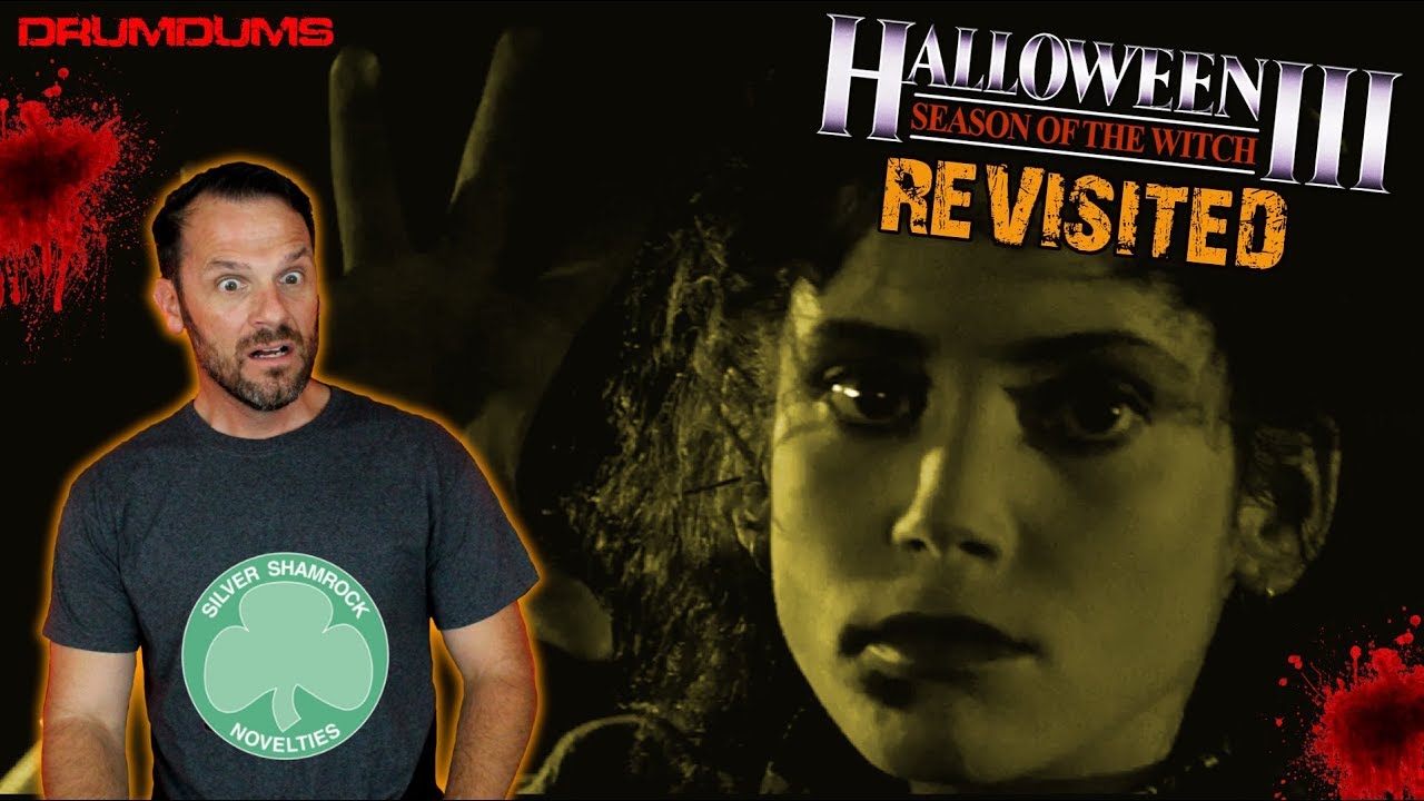 HALLOWEEN III SEASON OF THE WITCH Revisited (A Drumdums Special)