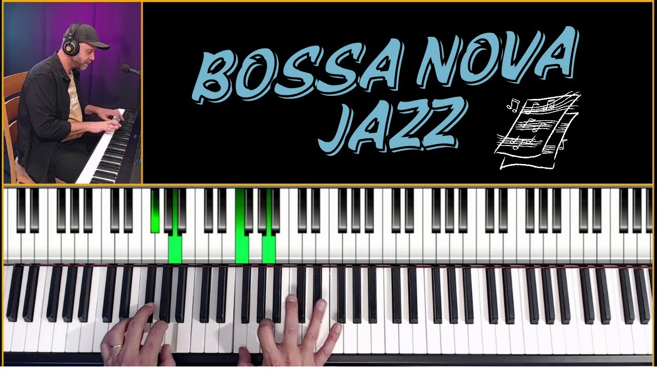 Bossa Nova Jazz - Learn How To Play Bossa Nova Step By Step