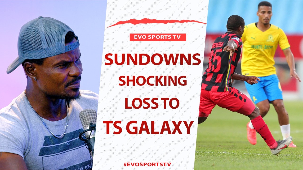 Why Mamelodi Sundowns DEFEAT To TS Galaxy Shocked Everyone...