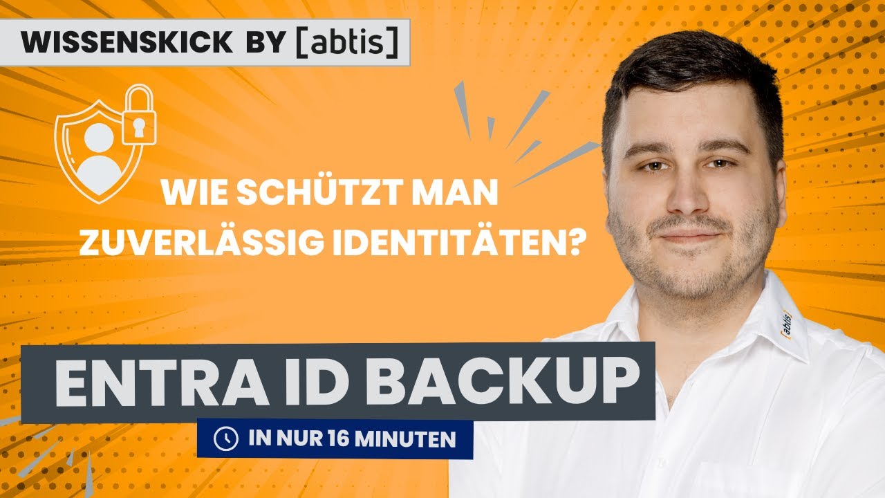 WissensKick: Mit Entra ID Backup Identitäten zuverlässig schützen