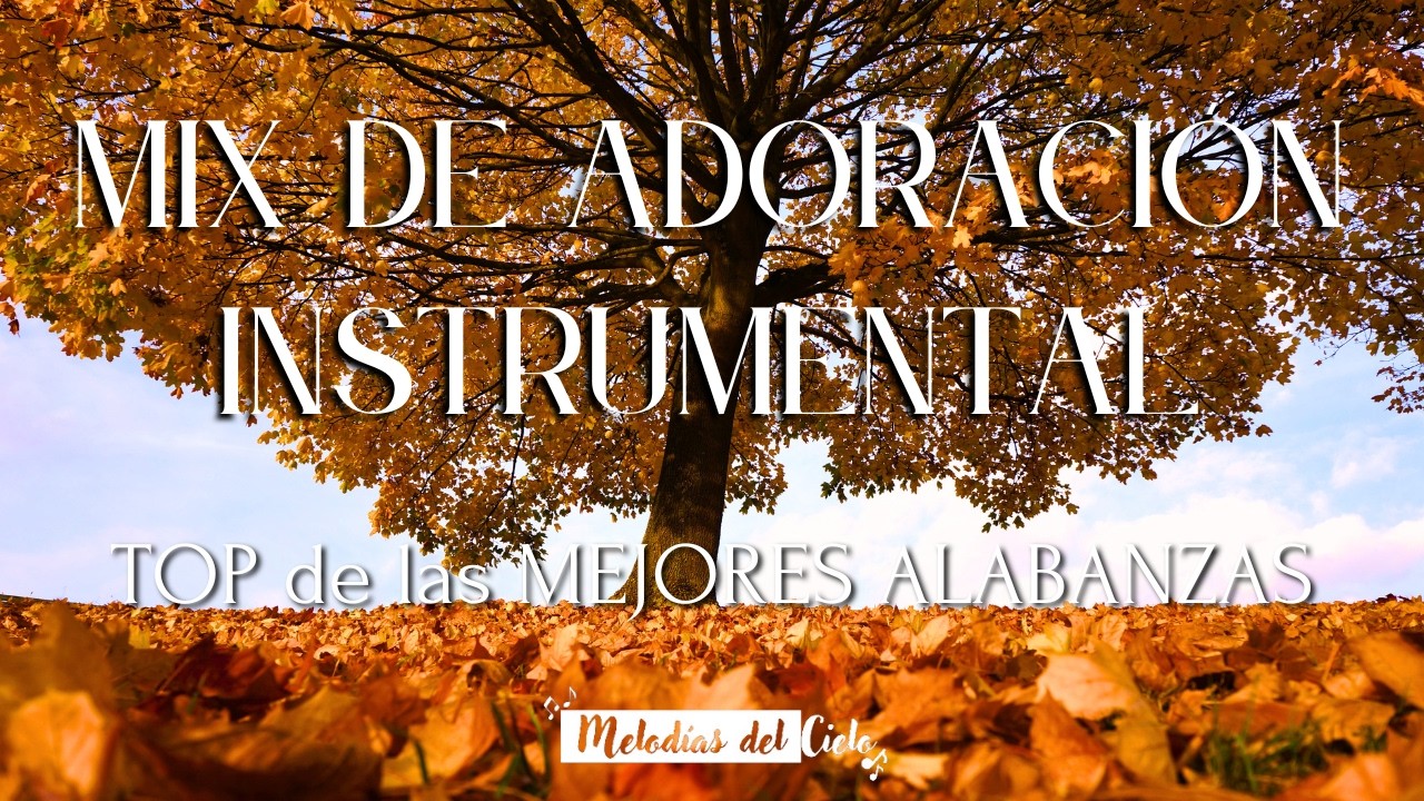 🎹 TOP de las MEJORES ALABANZAS | MIX ADORACIÓN para ORAR | Música Cristiana | Melodías del cielo 🙏🏻