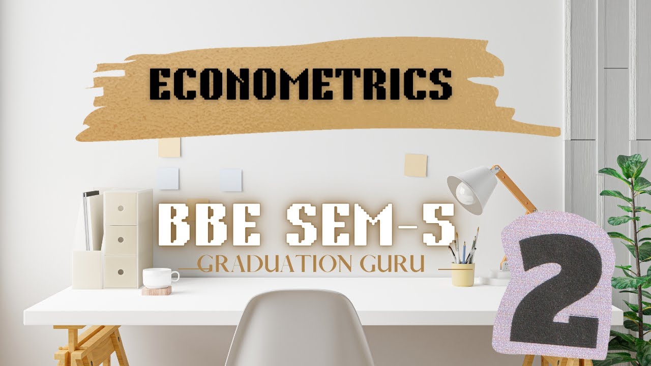 BBE SEM-5 ECONOMETRICS, UNIT 1 | chapter 1- B| Video 2|