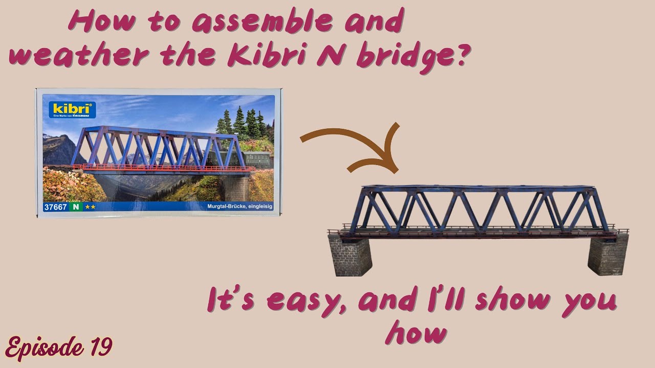 Assembling, painting and wethering of a Kibri (Viessmann) N scale bridge 37667, DIY ~ #19