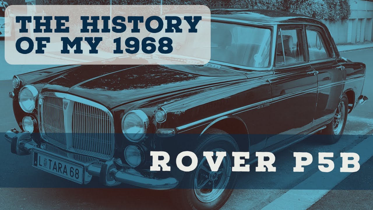 The History of My 1968 Rover P5b Saloon